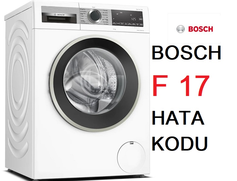 Bosch Çamaşır Makinesi F17 Hatası Nedir Nasıl Giderilir